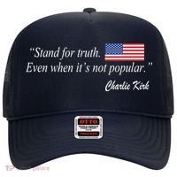 Stand For Truth Even When It's Not Popular Charlie Kirk Hat thumb 0