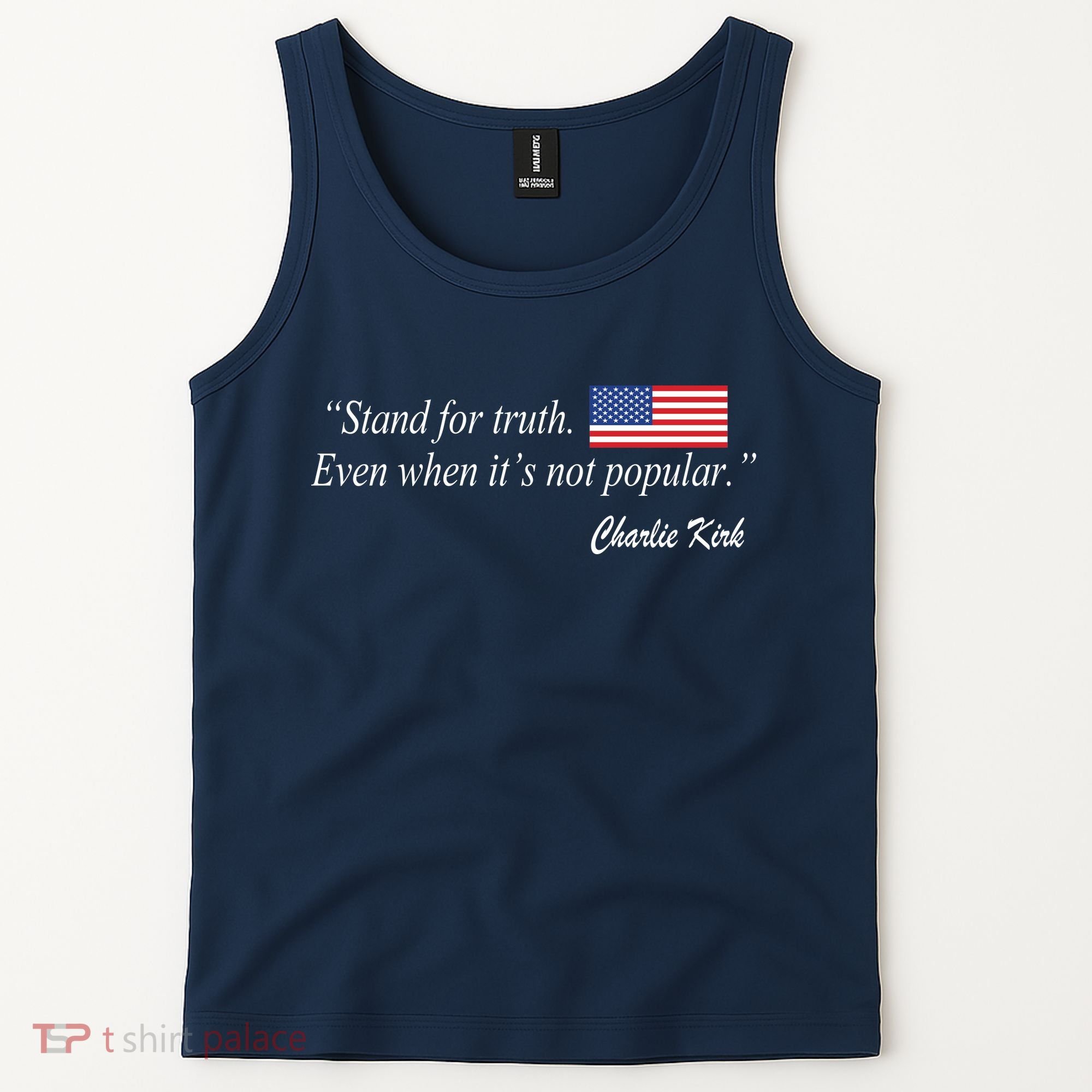 Stand For Truth Even When It's Not Popular Charlie Kirk Tank Top