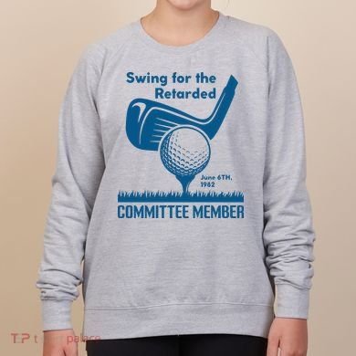 Swing For The Retarded Women's Sweatshirt