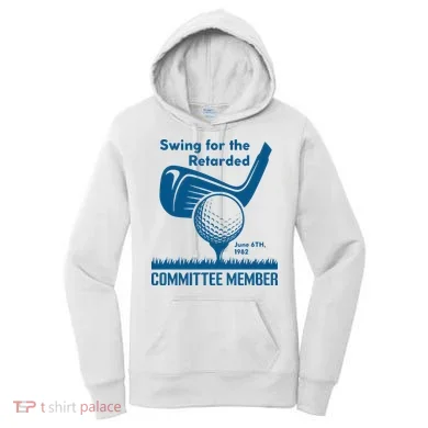 Swing For The Retarded Women's Hoodie