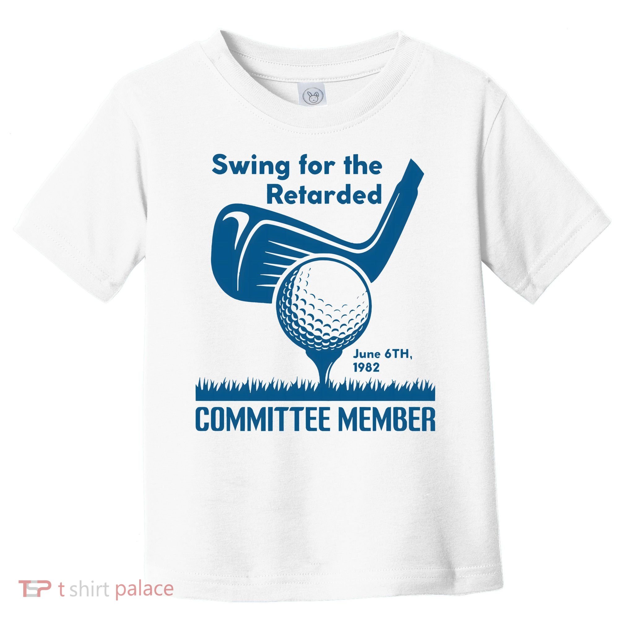 Swing For The Retarded Toddler T-Shirt