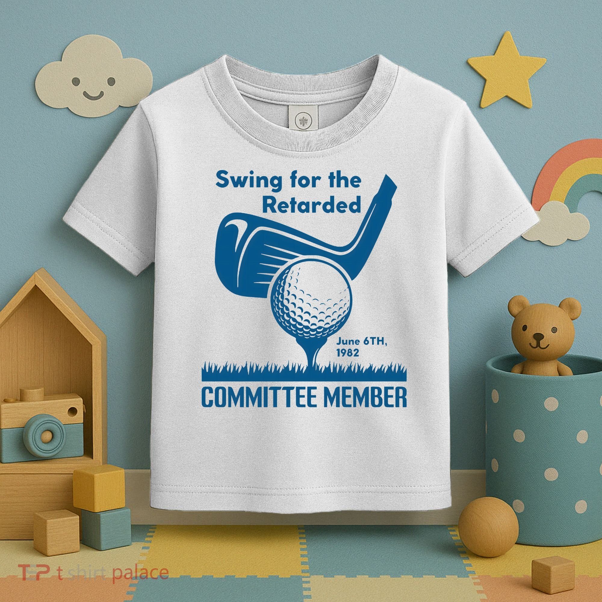 Swing For The Retarded Toddler T-Shirt
