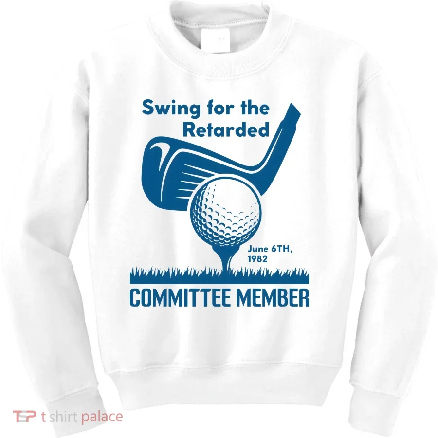 Swing For The Retarded Kids Sweatshirt