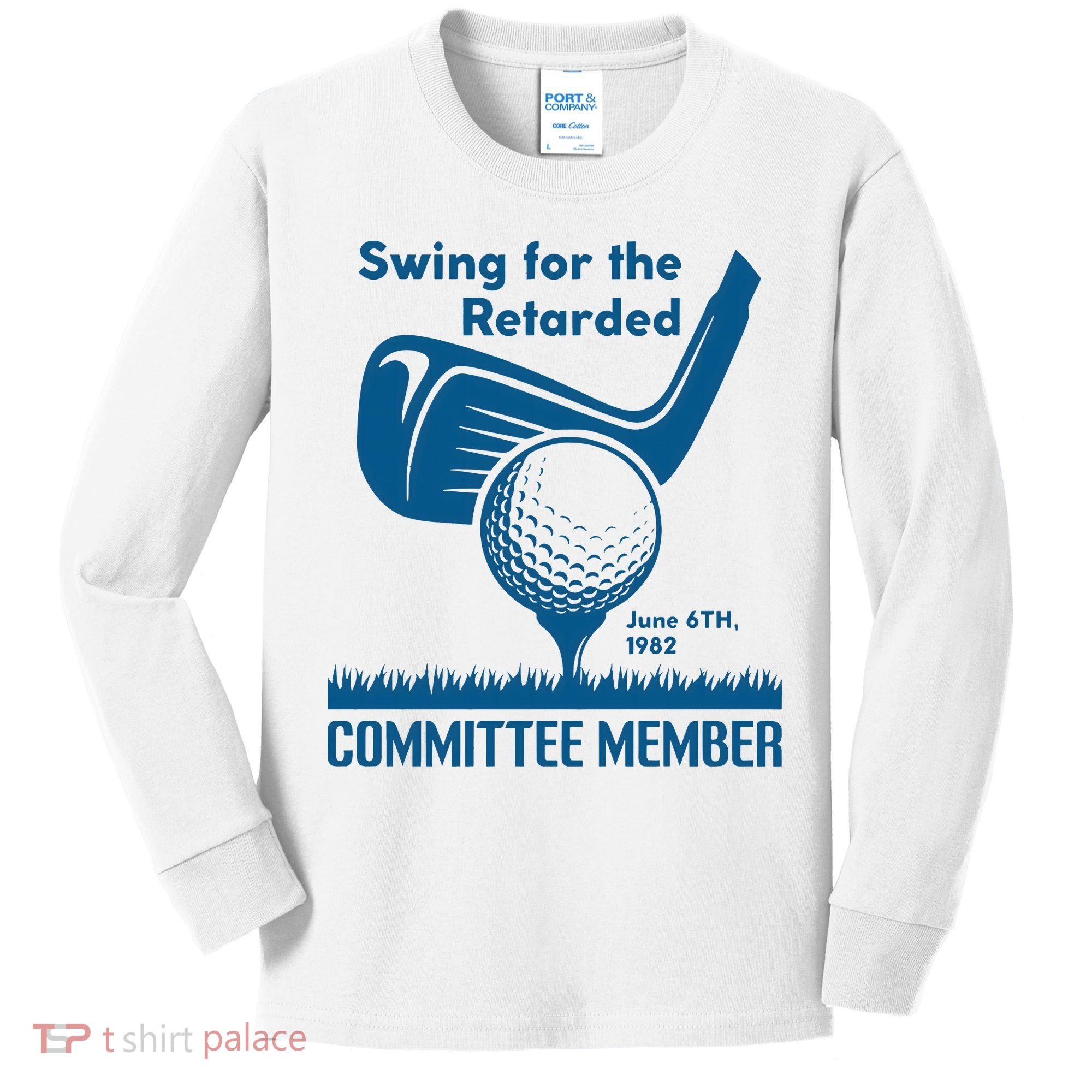 Swing For The Retarded Kids Long Sleeve Shirt