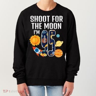 Shoot For The Moon 95th Birthday Outer Space I'M 95 Year Women's Sweatshirt