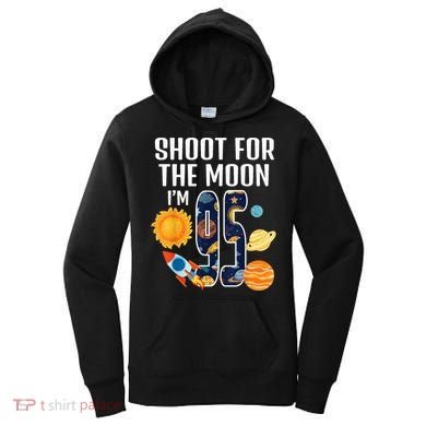 Shoot For The Moon 95th Birthday Outer Space I'M 95 Year Women's Hoodie