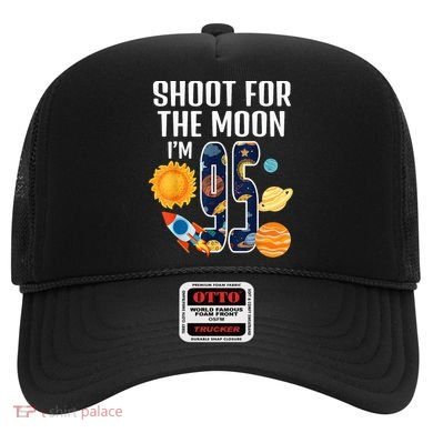 Shoot For The Moon 95th Birthday Outer Space I'M 95 Year Hat