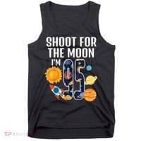 Shoot For The Moon 95th Birthday Outer Space I'M 95 Year Tank Top thumb 0