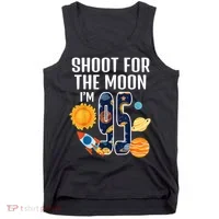 Shoot For The Moon 95th Birthday Outer Space I'M 95 Year Tank Top thumb 0