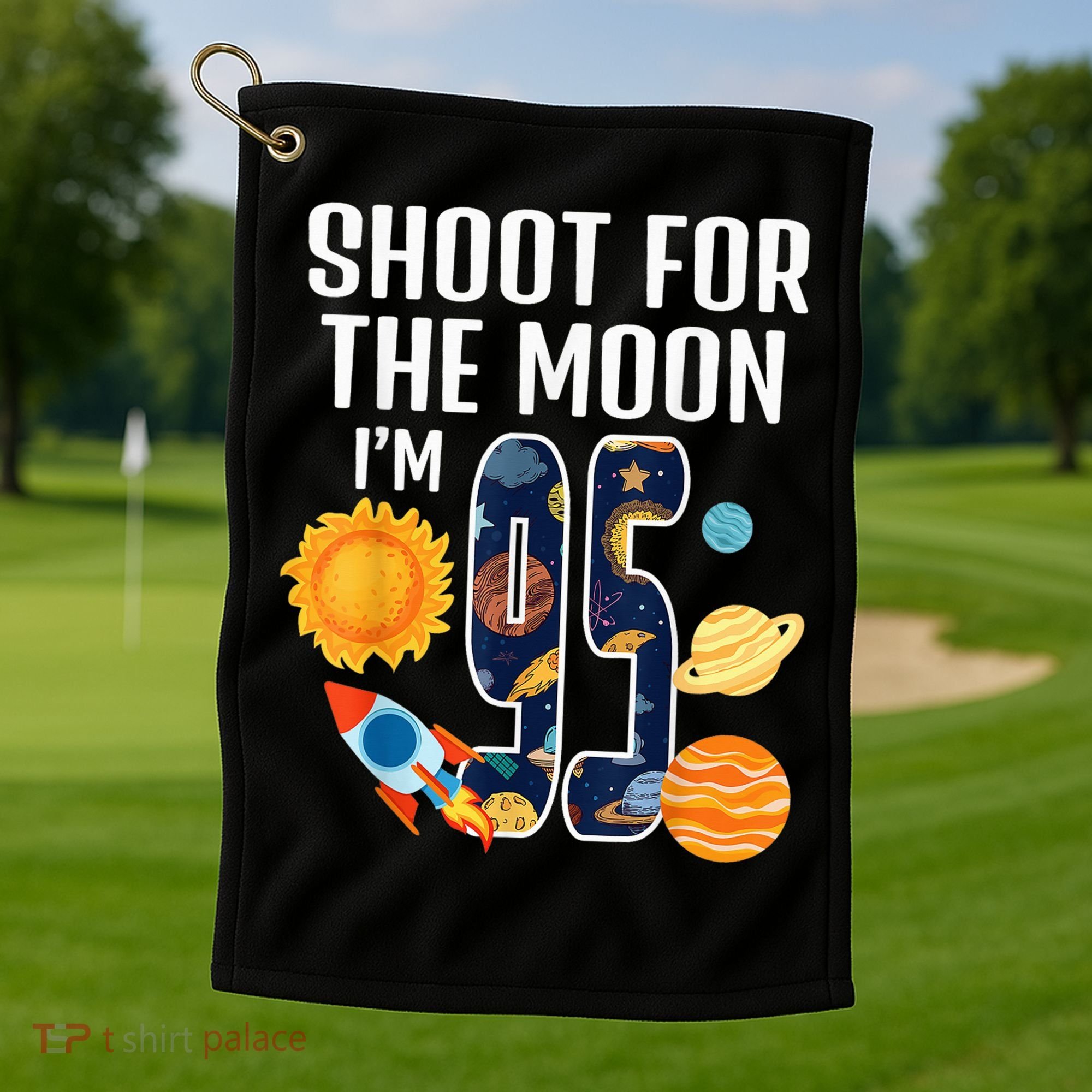 Shoot For The Moon 95th Birthday Outer Space I'M 95 Year Golf Towel