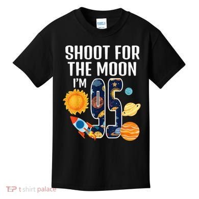 Shoot For The Moon 95th Birthday Outer Space I'M 95 Year Kids T-Shirt