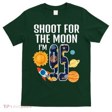 Shoot For The Moon 95th Birthday Outer Space I'M 95 Year T-Shirt