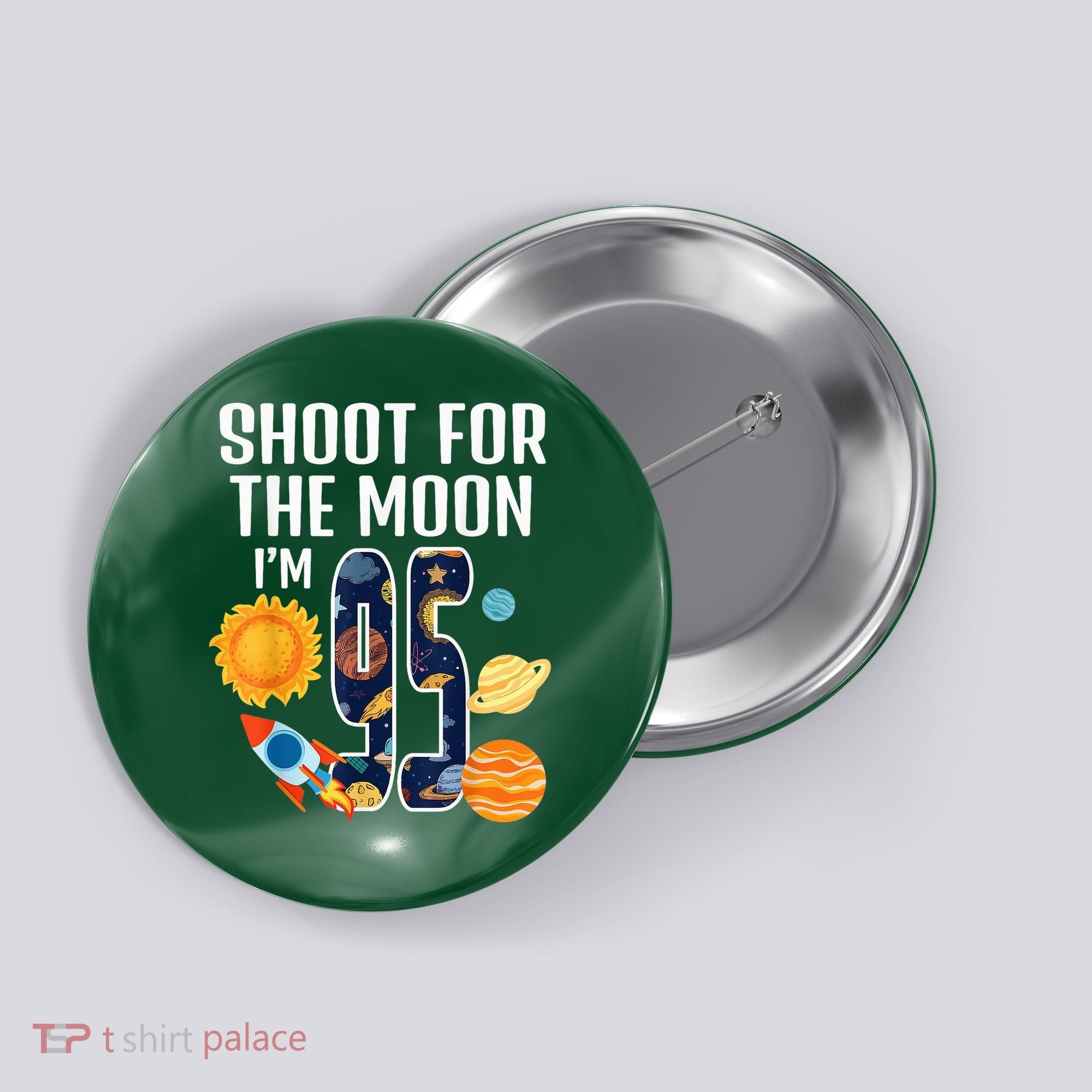 Shoot For The Moon 95th Birthday Outer Space I'M 95 Year Button