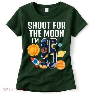 Shoot For The Moon 95th Birthday Outer Space I'M 95 Year Women's T-Shirt