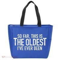 So Far This Is The Oldest Ive Ever Been Funny Birthday Gift Tote Bag thumb 0