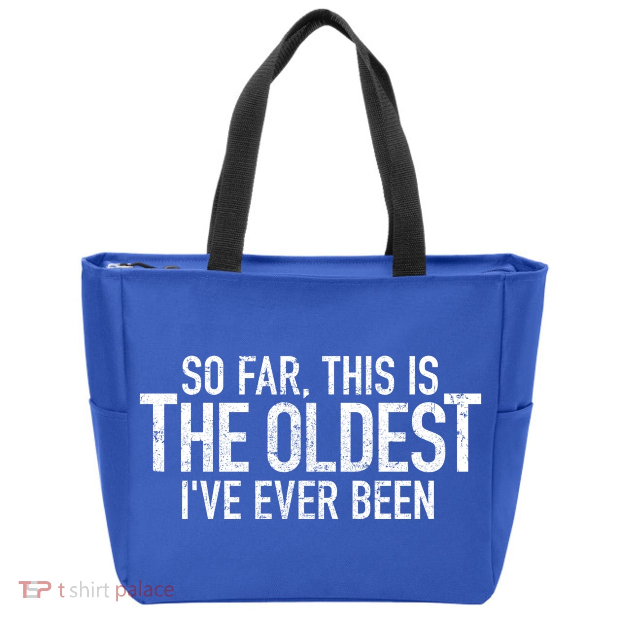 So Far This Is The Oldest Ive Ever Been Funny Birthday Gift Tote Bag