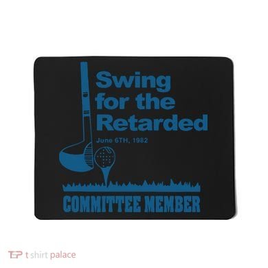 Swing For The Retarded June 6th 1982 Committee Mousepad