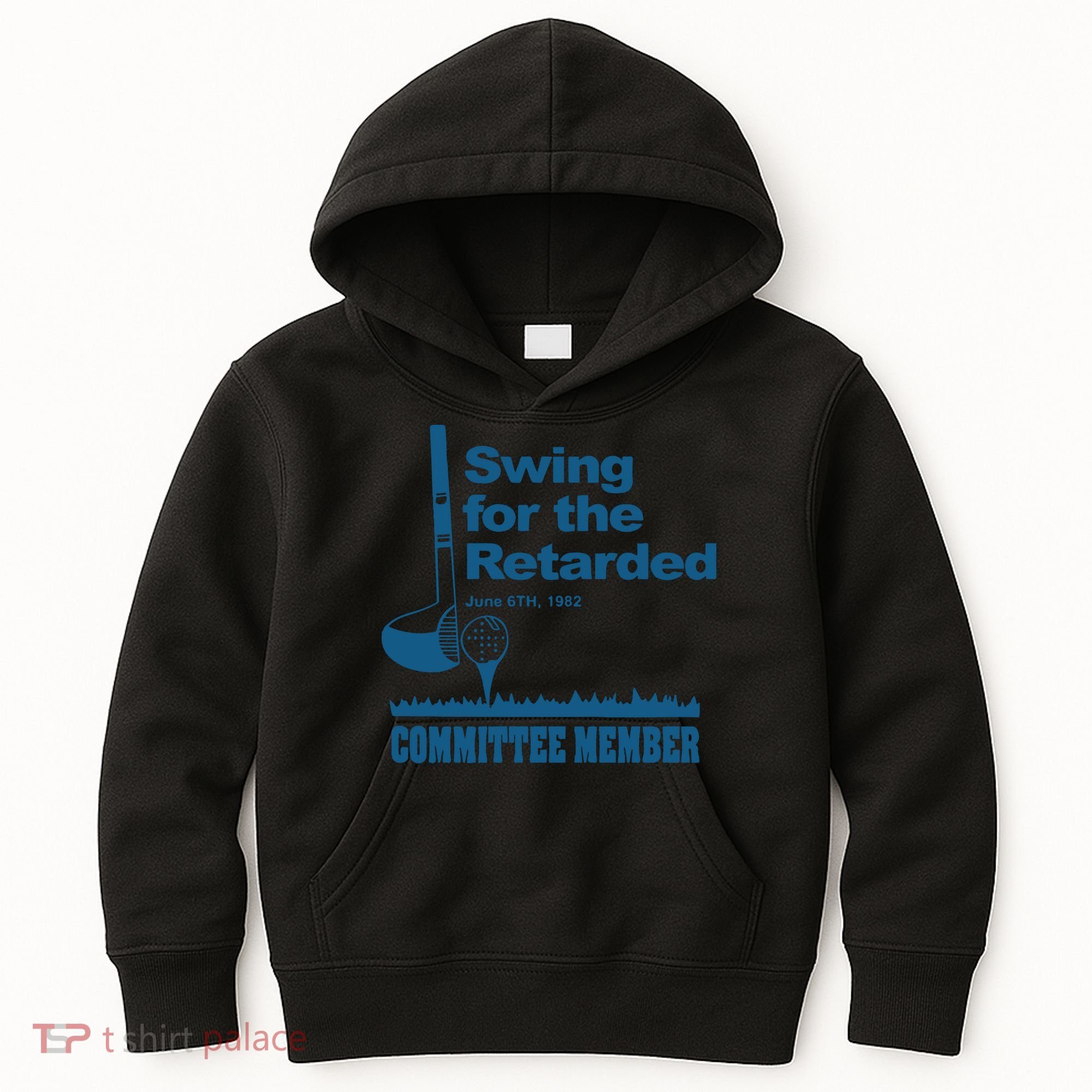 Swing For The Retarded June 6th 1982 Committee Kids Hoodie