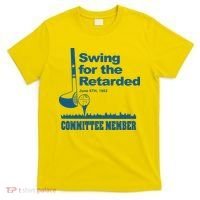 Swing For The Retarded June 6th 1982 Committee T-Shirt thumb 0