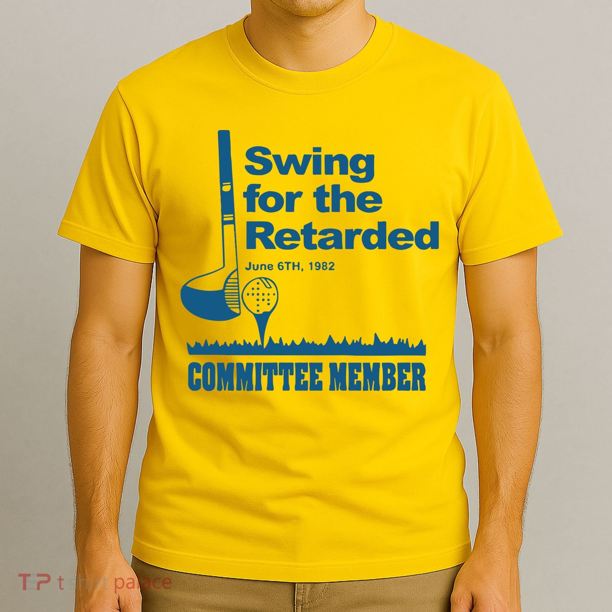 Swing For The Retarded June 6th 1982 Committee T-Shirt