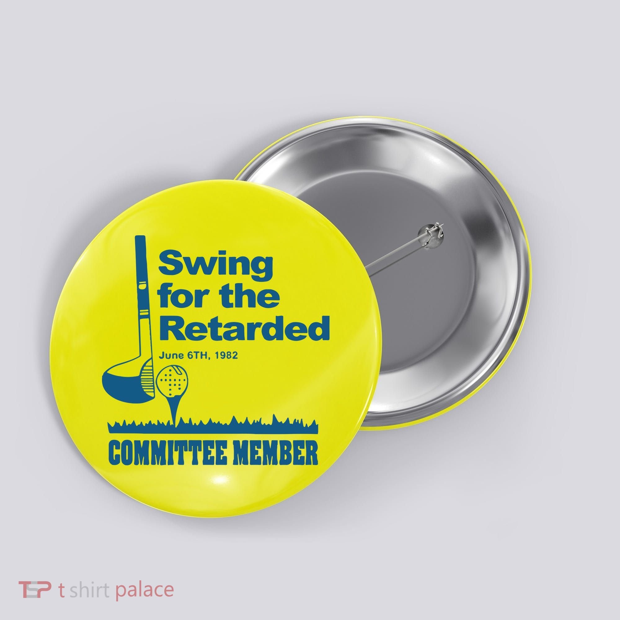 Swing For The Retarded June 6th 1982 Committee Button