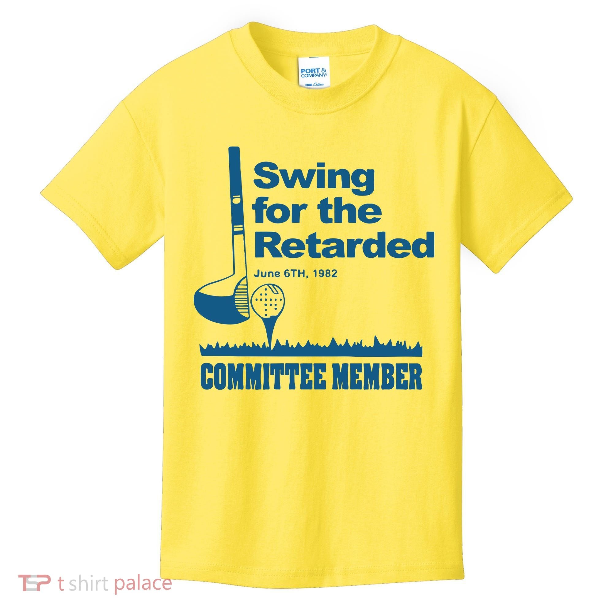 Swing For The Retarded June 6th 1982 Committee Kids T-Shirt