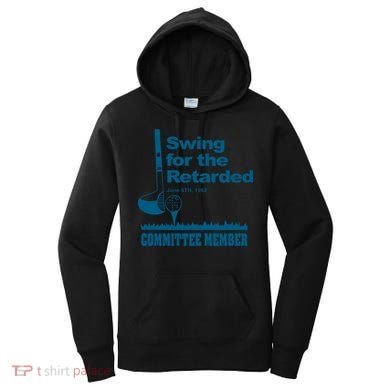 Swing For The Retarded June 6th 1982 Committee Women's Hoodie