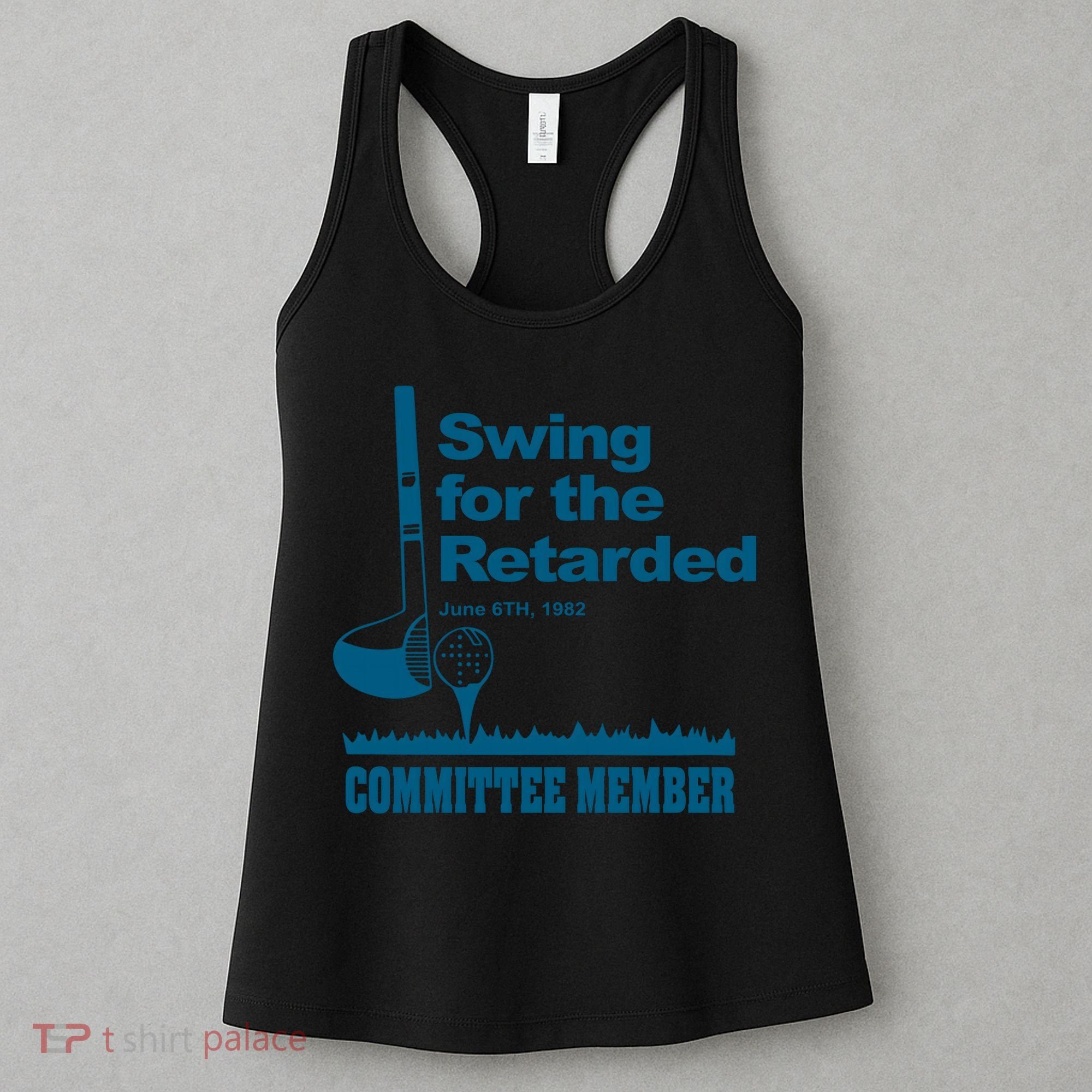 Swing For The Retarded June 6th 1982 Committee Women's Tank Top