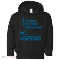 Swing For The Retarded June 6th 1982 Committee Toddler Hoodie thumb 0