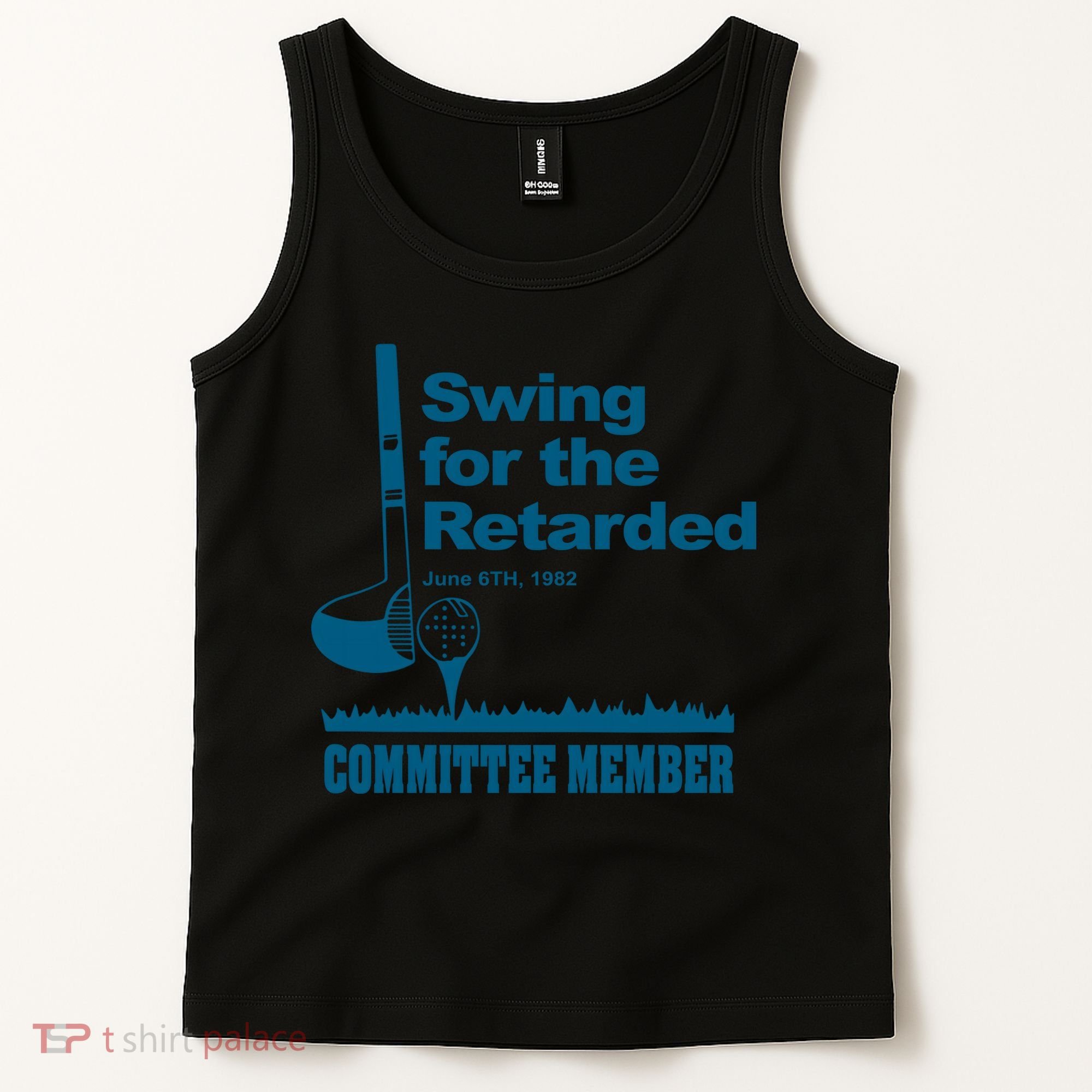 Swing For The Retarded June 6th 1982 Committee Tank Top