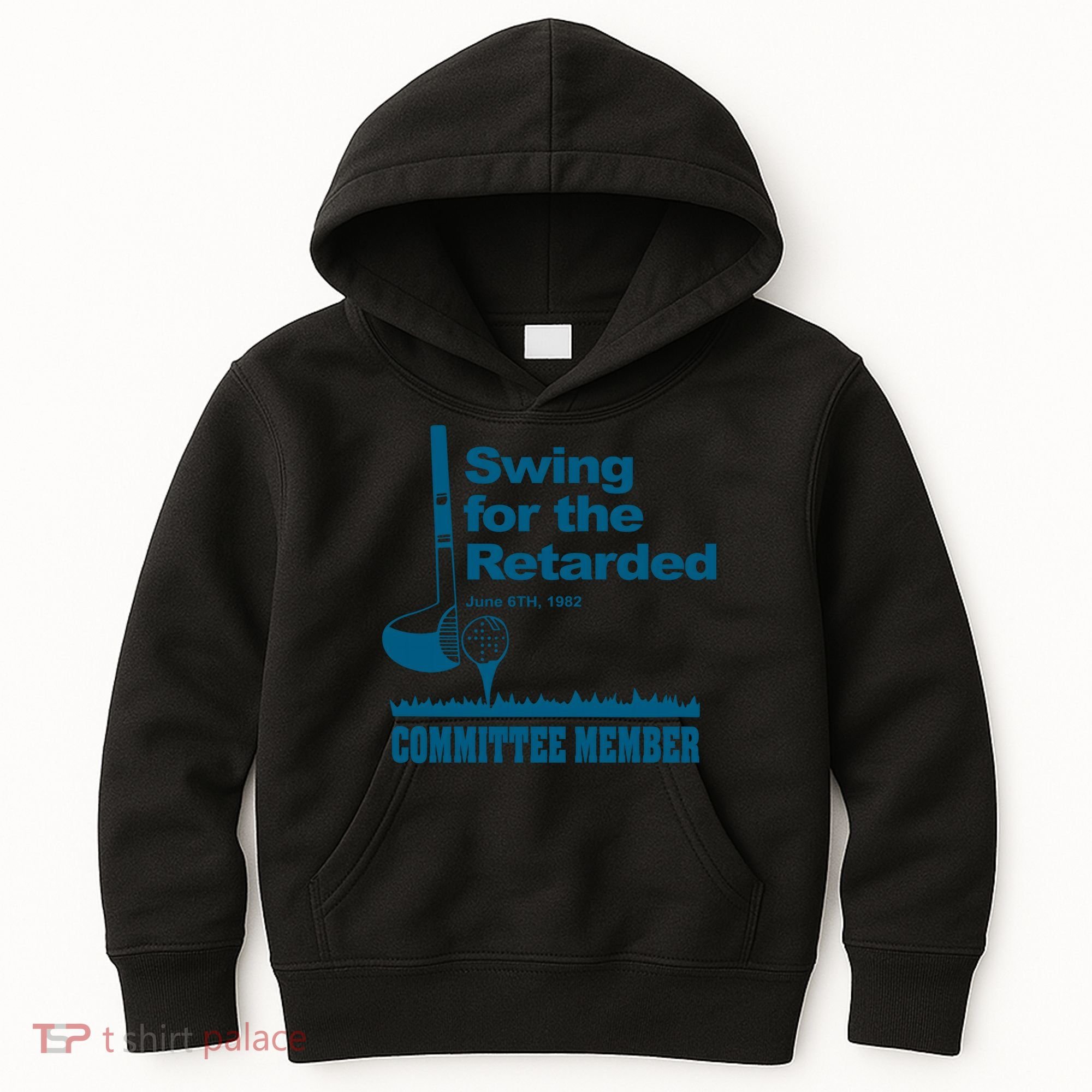 Swing For The Retarded June 6th 1982 Committee Kids Hoodie