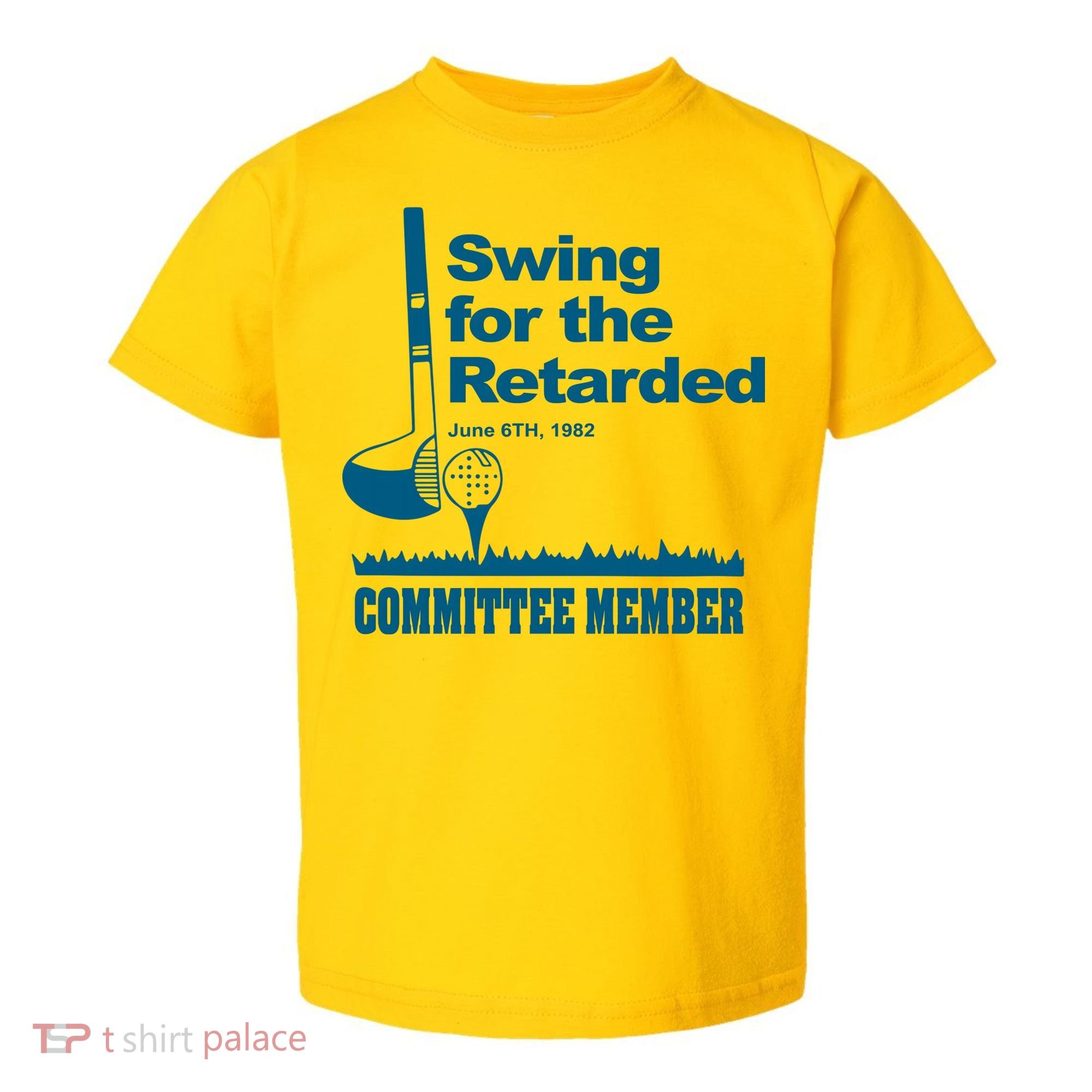 Swing For The Retarded June 6th 1982 Committee Toddler T-Shirt