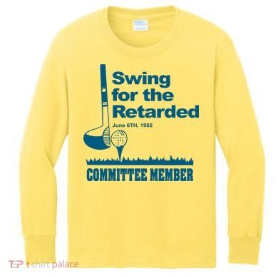 Swing For The Retarded June 6th 1982 Committee Kids Long Sleeve Shirt