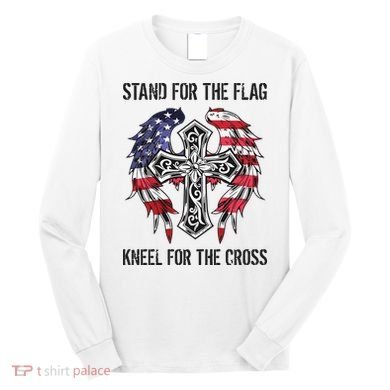 Stand For The Flag Kneel For The Cross Long Sleeve Shirt