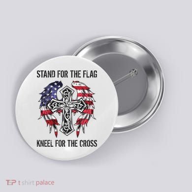 Stand For The Flag Kneel For The Cross Button
