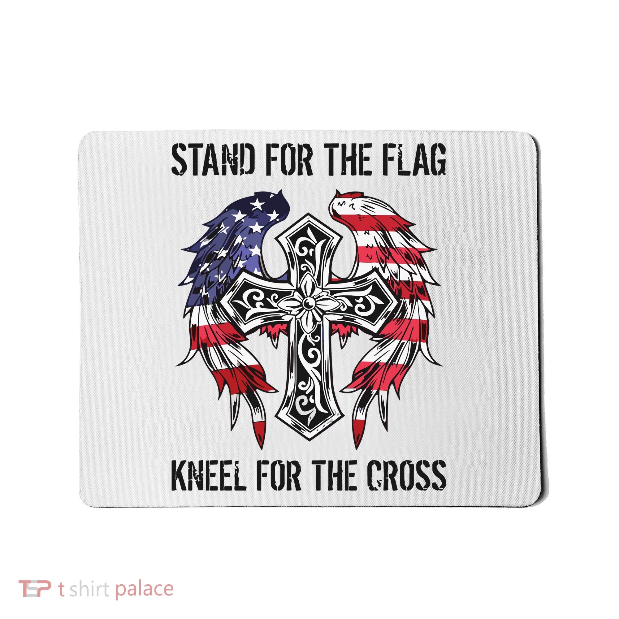 Stand For The Flag Kneel For The Cross Mousepad