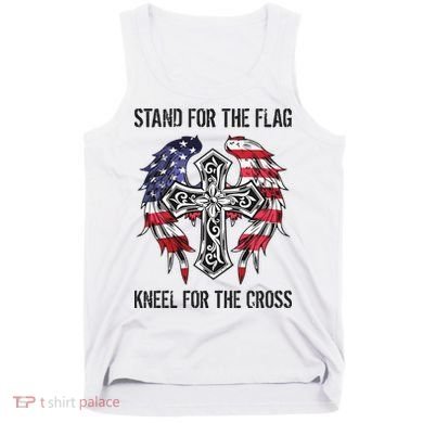 Stand For The Flag Kneel For The Cross Tank Top