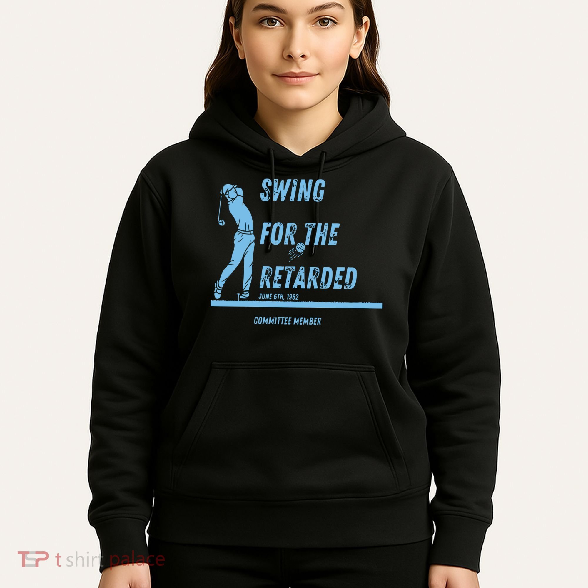 Swing For The Retarded June 6th 1982 Golf Hoodie