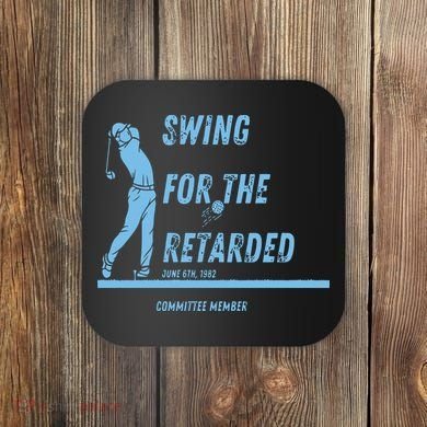 Swing For The Retarded June 6th 1982 Golf Coaster