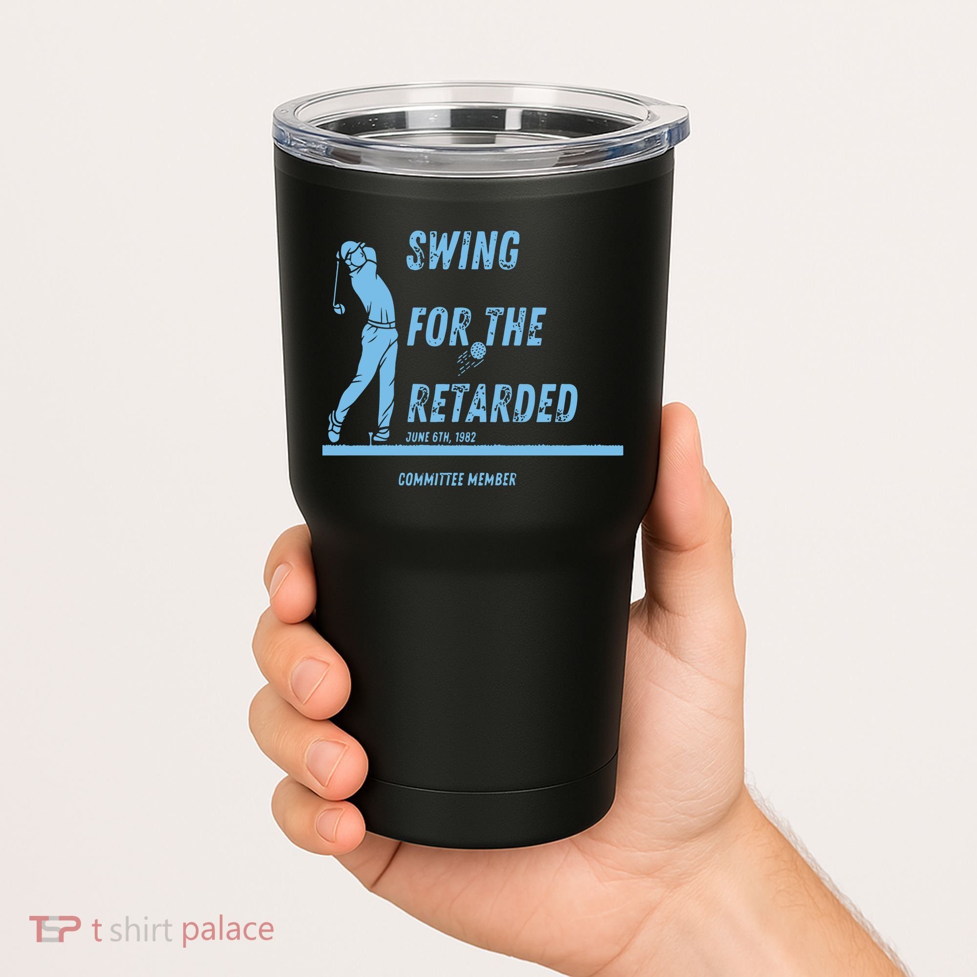 Swing For The Retarded June 6th 1982 Golf Tumbler