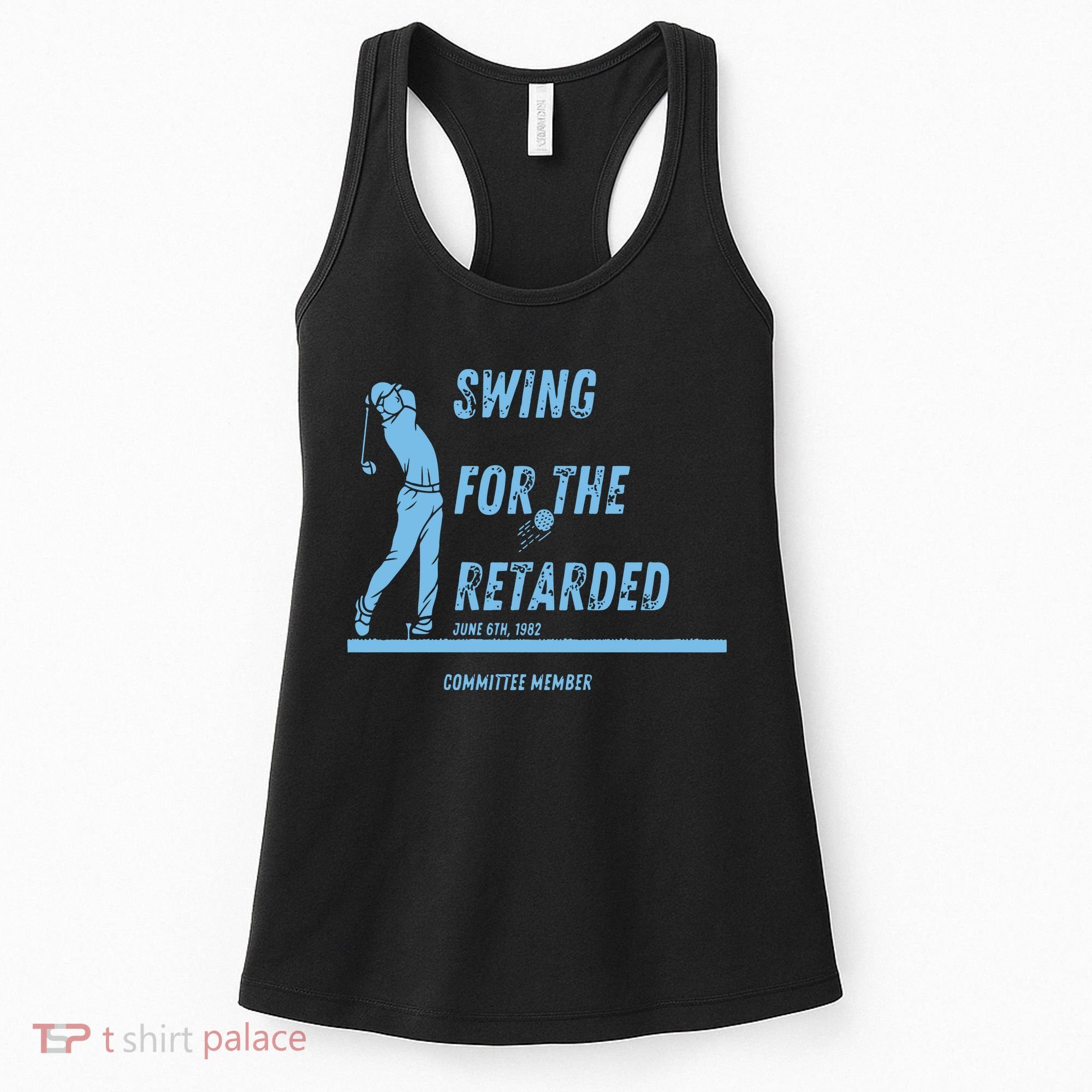 Swing For The Retarded June 6th 1982 Golf Women's Tank Top
