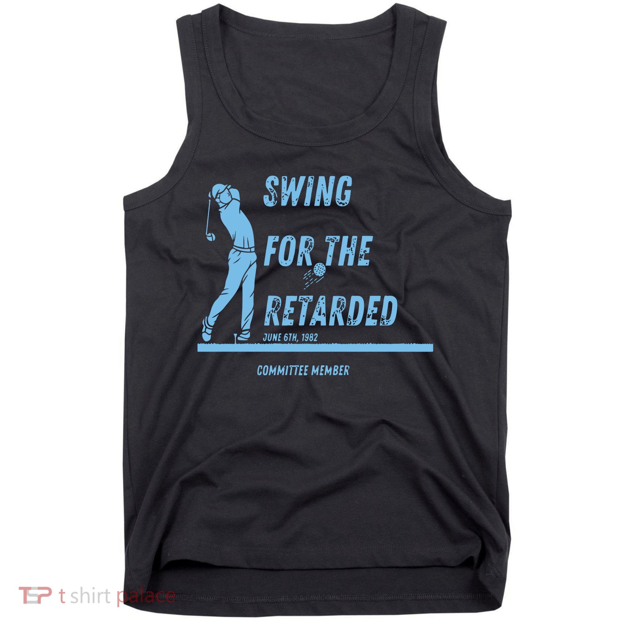 Swing For The Retarded June 6th 1982 Golf Tank Top