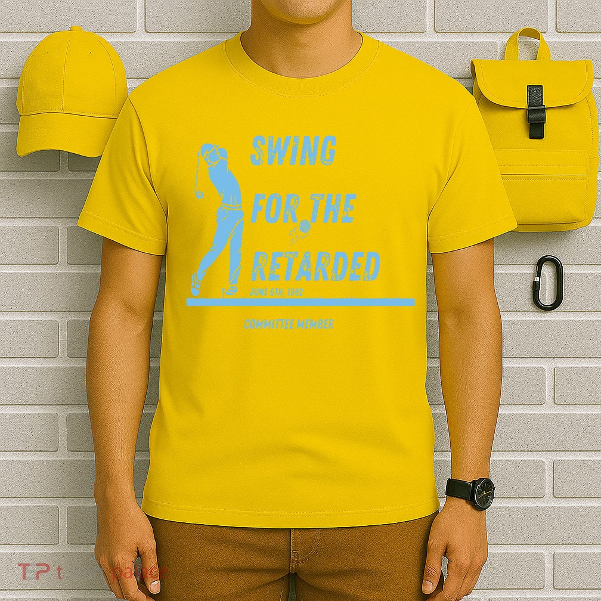 Swing For The Retarded June 6th 1982 Golf T-Shirt