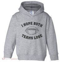 Sarcastic Football Tailgating Party I Hope Both Teams Lose Toddler Hoodie thumb 0