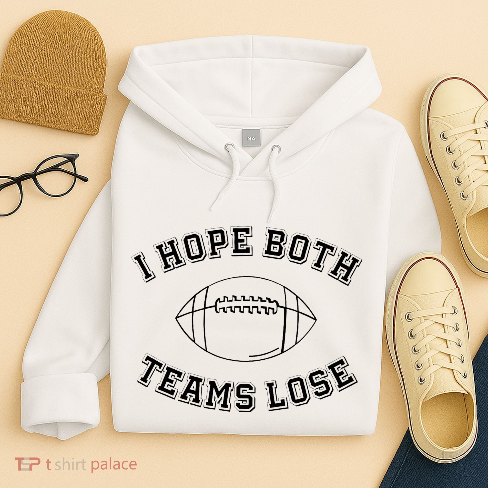 Sarcastic Football Tailgating Party I Hope Both Teams Lose Hoodie
