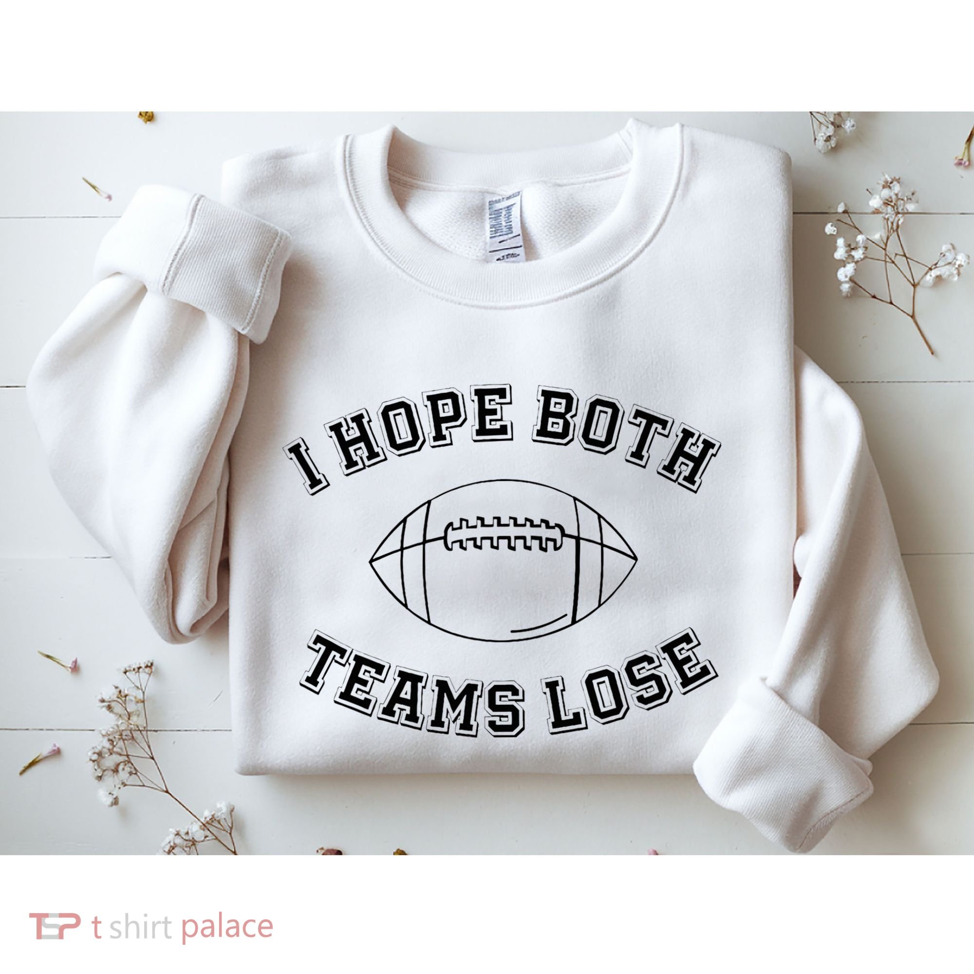 Sarcastic Football Tailgating Party I Hope Both Teams Lose Sweatshirt