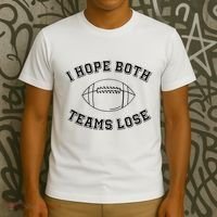 Sarcastic Football Tailgating Party I Hope Both Teams Lose T-Shirt thumb 3