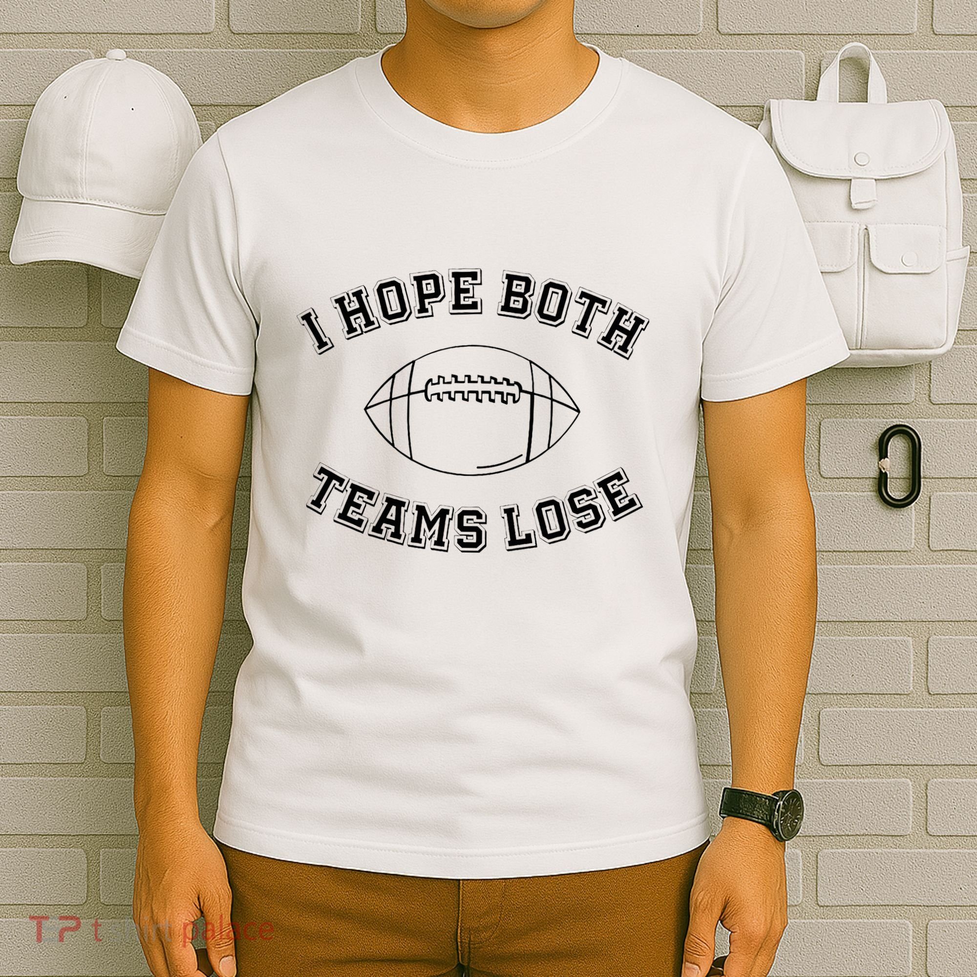 Sarcastic Football Tailgating Party I Hope Both Teams Lose T-Shirt