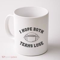 Sarcastic Football Tailgating Party I Hope Both Teams Lose Coffee Mug thumb 0