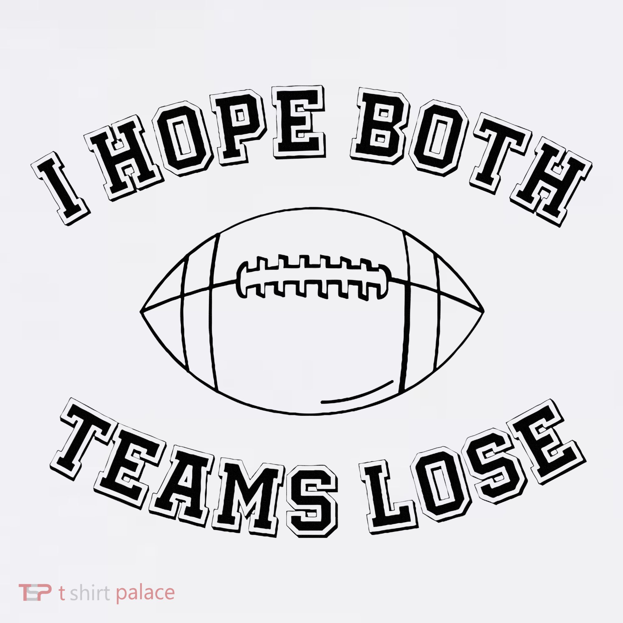 Sarcastic Football Tailgating Party I Hope Both Teams Lose Women's Hoodie
